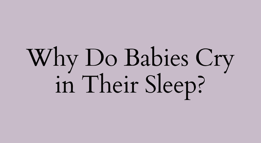 Why Do Babies Cry in Their Sleep?