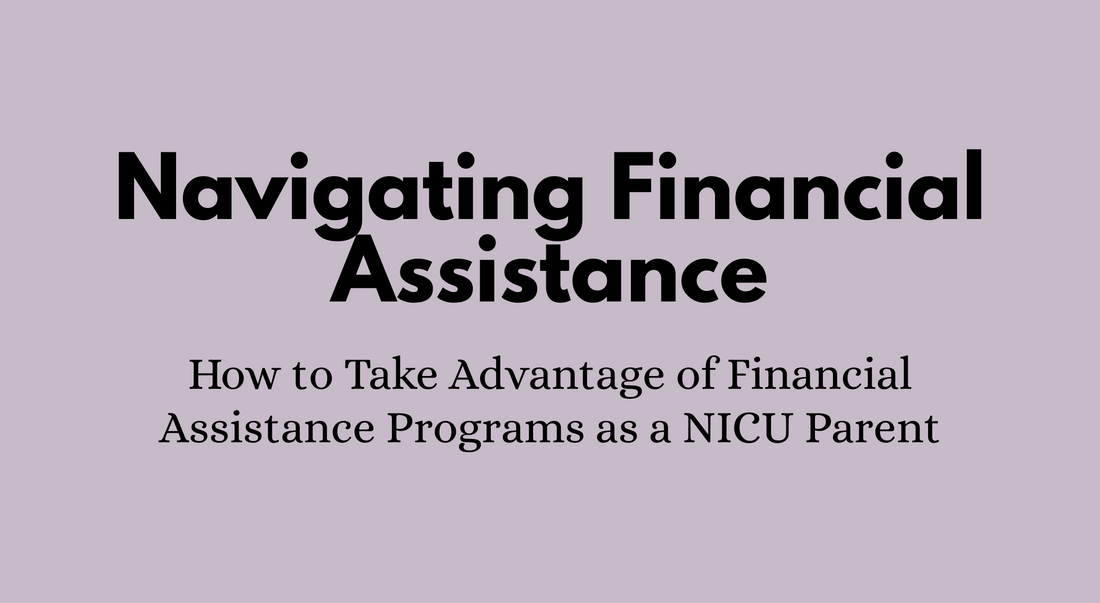 How to Take Advantage of Financial Assistance Programs as a NICU Parent