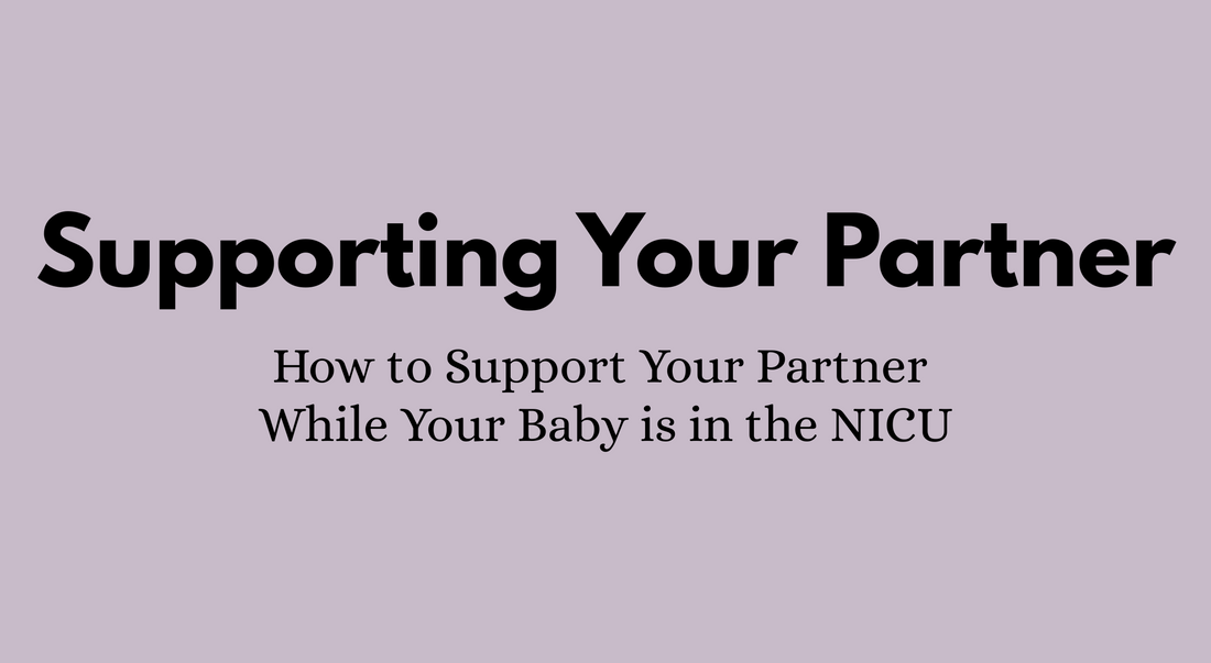How to Support Your Partner While Your Baby Is in the NICU