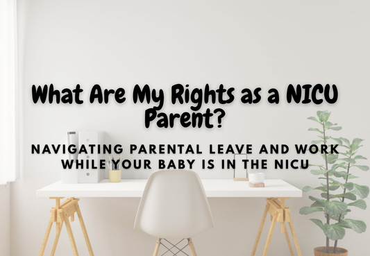 What are my rights as a nicu parent?